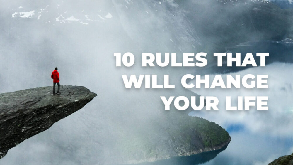 10-rules-that-will-change-your-life 10 rules that will change your life starting today