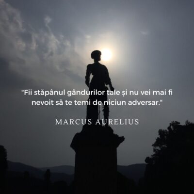 Fii stăpânul gândurilor tale și nu vei mai fi nevoit să te temi de niciun adversar.